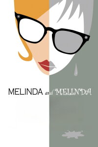 Melinda und Melinda (2004)