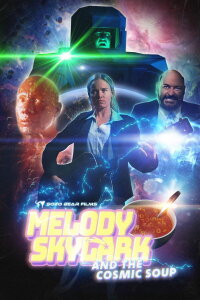 Melody Skylark And The Cosmic Soup (2023)