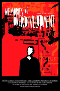 Memories of Overdevelopment (2011)