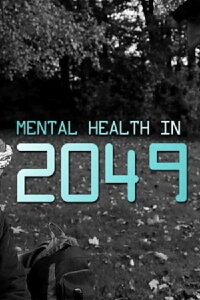 Mental Health in 2049 (2019)