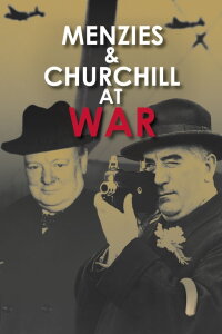 Menzies and Churchill at War (2008)