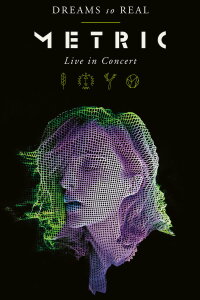 Metric: Dreams So Real (2017)