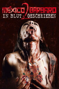 México Bárbaro II – In Blut geschrieben (2017)