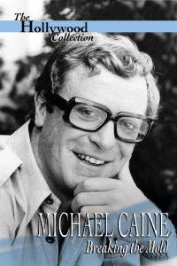Michael Caine: Breaking the Mold (1994)