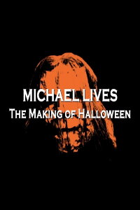 Michael Lives: The Making of 'Halloween' (2008)