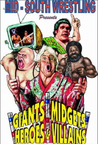 Mid-South Wrestling Giants, Midgets, Heroes & Villains (2007)