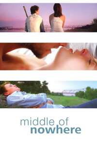 Middle of Nowhere (2008)
