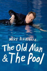 Mike Birbiglia: The Old Man and the Pool (2023)