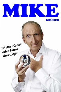 Mike Krüger - Is' das Kunst, oder kann das weg? (2010)