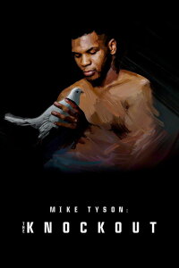 Mike Tyson: The Knockout (2021)