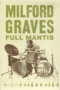 Milford Graves Full Mantis (2018)