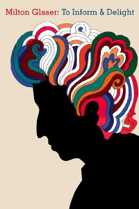 Milton Glaser: To Inform & Delight (2008)