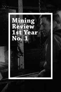 Mining Review 1st Year No 1 (1947)