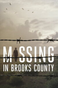 Missing In Brooks County (2021)