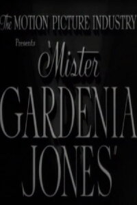 Mister Gardenia Jones (1942)