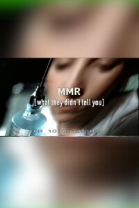 MMR: What they didn't tell you. (2004)