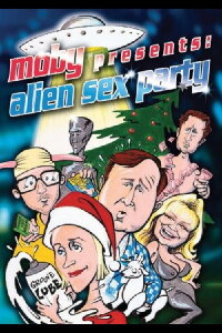 Moby Presents: Alien Sex Party (2003)