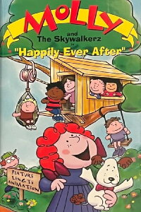 Molly and The Skywalkerz: Happily Ever After (1985)