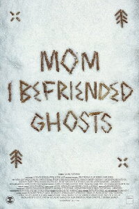 Mom, I Befriended Ghosts (2020)