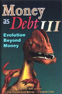 Money as Debt III: Evolution Beyond Money (2011)