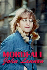 Mordfall: John Lennon (2005)