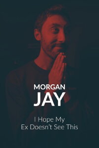 Morgan Jay - I Hope my Ex Doesn’t See This. (2020)