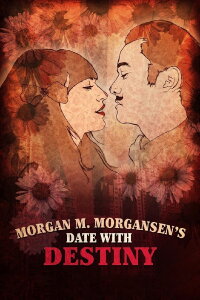 Morgan M. Morgansen's Date with Destiny (2010)