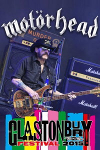 Motorhead - Live At Glastonbury Festival U.K. 2015 (2015)