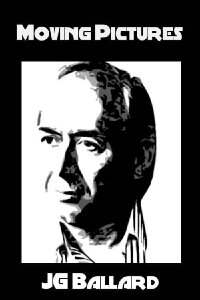 Moving Pictures: J.G. Ballard (1990)