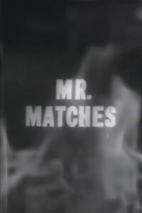 Mr. Matches (1953)