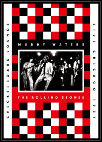 Muddy Waters and The Rolling Stones: Live at the Checkerboard Lounge (1981)