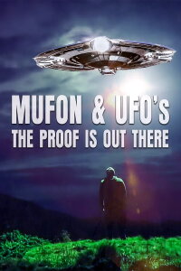 Mufon and Ufos: The Proof Is Out There (2022)