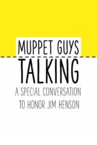Muppet Guys Talking: A Special Conversation To Honour Jim Henson (2020)