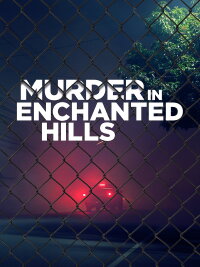 Murder in Enchanted Hills (2013)