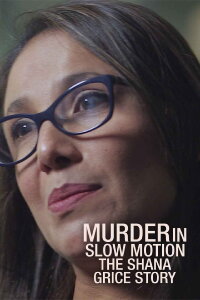 Murder In Slow Motion: The Shana Grice Story (2021)