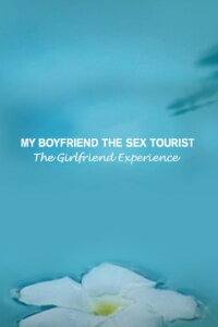 My Boyfriend, The Sex Tourist (2007)