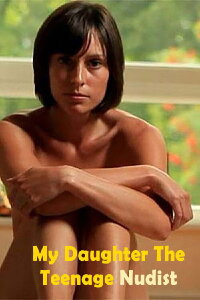 My Daughter the Teenage Nudist (2012)