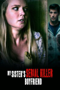 My Sister's Serial Killer Boyfriend (2023)
