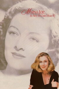 Myrna Loy: So Nice to Come Home To (1990)