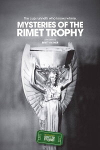 Mysteries of the Rimet Trophy (2014)