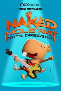 Naked Mole Rat Gets Dressed: The Underground Rock Experience! (2022)