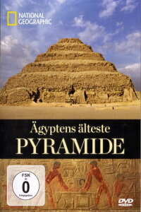 National Geographic: Ägyptens älteste Pyramide (2012)