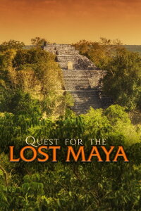 National Geographic: Quest for the Lost Maya (2012)