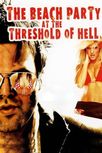 National Lampoon Presents The Beach Party at the Threshold of Hell (2006)