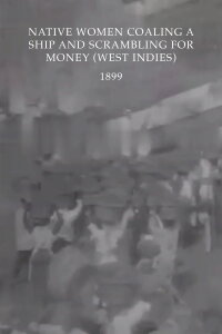 Native Women Coaling a Ship and Scrambling for Money (West Indies) (1903)