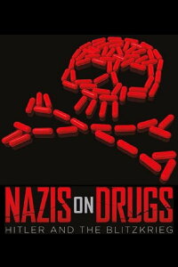 Nazis on Drugs: Hitler and the Blitzkrieg (2019)