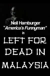Neil Hamburger: Left for Dead in Malaysia (1999)