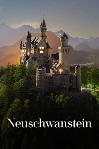 Neuschwanstein Castle - King Ludwig's Dream (2023)