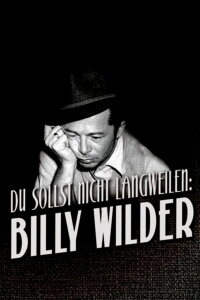 Never Be Boring: Billy Wilder (2017)
