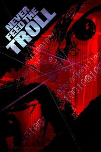 Never Feed The Troll (2010)